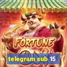 telegram sub 15